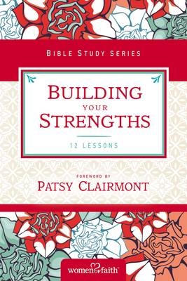 Building Your Strengths - Women Of Faith
