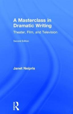 Masterclass in Dramatic Writing -  Janet Neipris