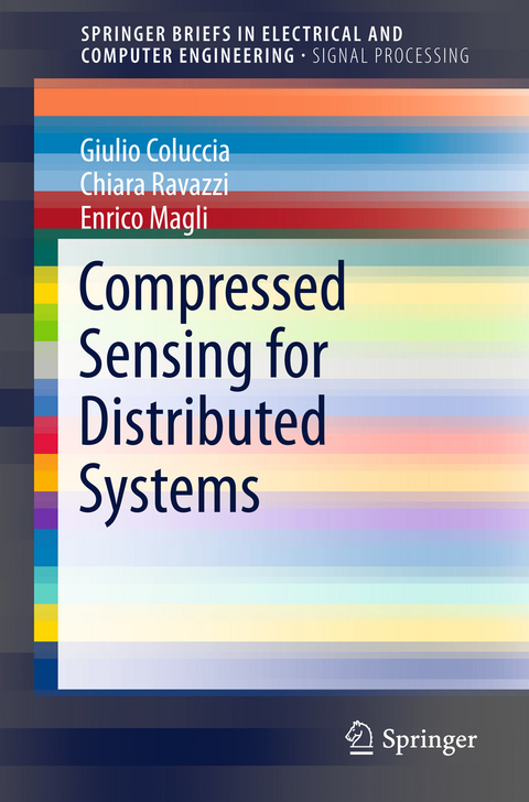 Compressed Sensing for Distributed Systems - Giulio Coluccia, Chiara Ravazzi, Enrico Magli