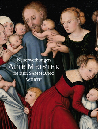 Neuerwerbungen - Alte Meister in der Sammlung Würth - C Sylvia Weber; Dietmar Lüdke; Kurt Löcher; Frank M Kammel
