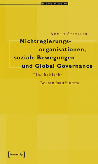 Nichtregierungsorganisationen, soziale Bewegungen und Global Governance: Eine kritische Bestandsaufnahme (Global Studies)