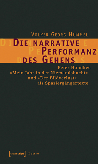 Die narrative Performanz des Gehens - Volker Georg Hummel