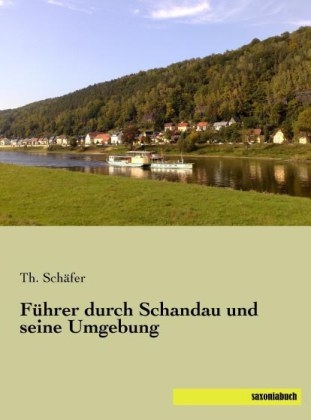 Führer durch Schandau und seine Umgebung - Th. Schäfer