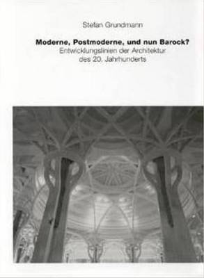 Moderne, Postmoderne und nun Barock? - Stefan Grundmann