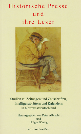 Historische Presse und ihre Leser - Peter Albrecht; Holger Böning
