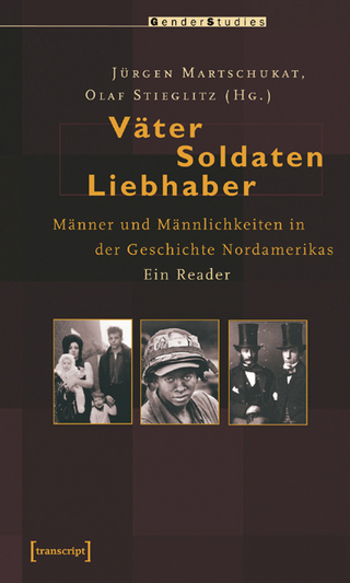 Väter, Soldaten, Liebhaber - Jürgen Martschukat; Olaf Stieglitz