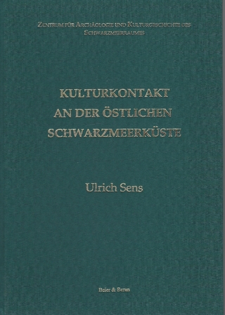 Kulturkontakt an der östlichen Schwarzmeerküste - Ulrich Sens; Francois Bertemes; Andreas Furtwängler