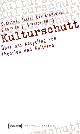 Kulturschutt - Christoph Jacke; Eva Kimminich; Siegfried J. Schmidt