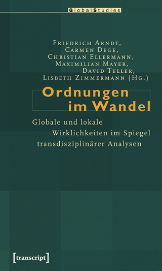 Ordnungen im Wandel - Friedrich Arndt; Carmen Dege; Christian Ellermann; Maximilian Mayer; David Teller; Lisbeth Zimmermann