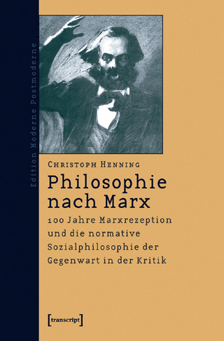 Philosophie nach Marx - Christoph Henning