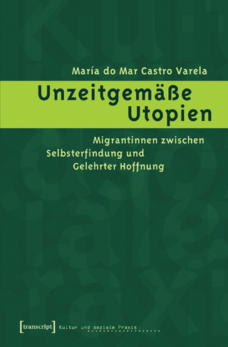 Unzeitgemäße Utopien - María do Mar Castro Varela