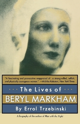The Lives of Beryl Markham - Errol Trzebinski