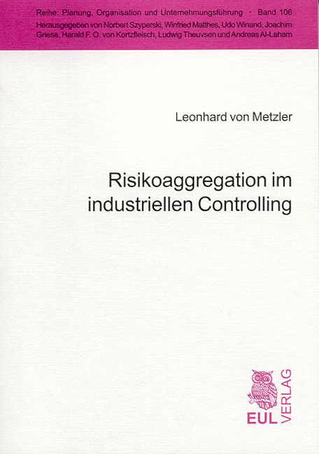 Risikoaggregation im industriellen Controlling - Leonhard von Metzler