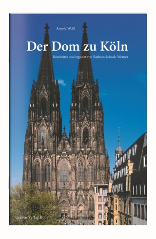 Der Dom zu Köln - Arnold Wolff