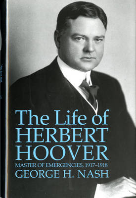 The Life of Herbert Hoover - George H. Nash