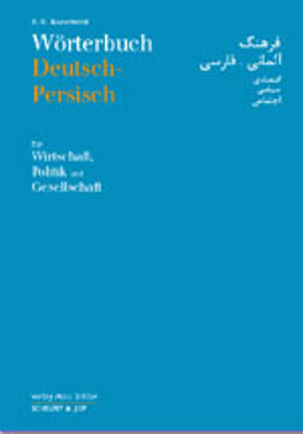 Wörterbuch Deutsch-Persisch für Politik, Wirtschaft und Gesellschaft - S Reza Kazemeini