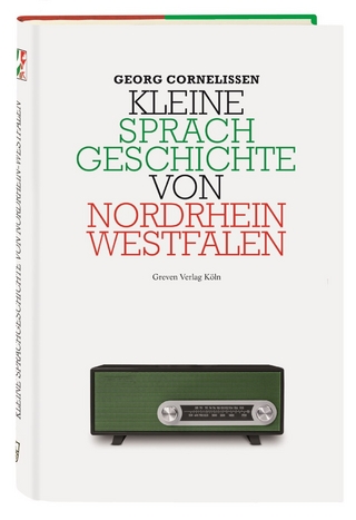 Kleine Sprachgeschichte von Nordrhein-Westfalen - Georg Cornelissen