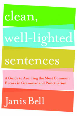 Clean, Well-Lighted Sentences - Janis Bell