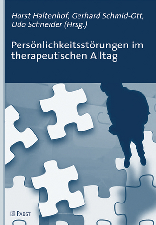 Persönlichkeitsstörungen im therapeutischen Alltag - Horst Haltenhof; Gerhard Schmid-Ott; Udo Schneider