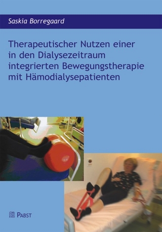 Therapeutischer Nutzen einer in den Dialysezeitraum integrierten Bewegungstherapie mit Hämodialysepatienten - Saskia Borregaard
