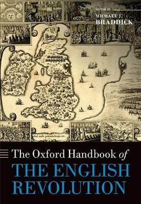 The Oxford Handbook of the English Revolution - Michael J. Braddick