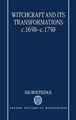 Witchcraft and its Transformations, c.1650-c.1750 - Ian Bostridge