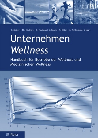 Unternehmen Wellness - A Geiger; Th Gindhart; G Neuhaus; J Rauch; S Ritter; G Schleinkofer