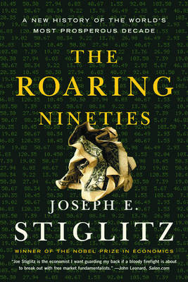 The Roaring Nineties - Joseph E. Stiglitz