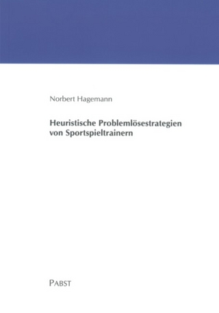 Heuristische Problemlösestrategien von Sportspieltrainern - Norbert Hagemann
