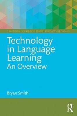 Technology in Language Learning: An Overview -  Bryan Smith