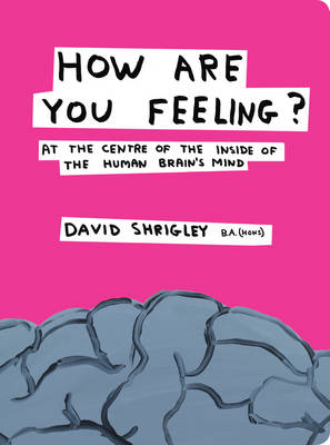 How Are You Feeling? - David Shrigley