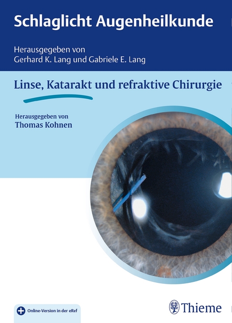 Schlaglicht Augenheilkunde: Linse, Katarakt  und refraktive Chirurgie - Thomas Kohnen, Gerhard K. Lang, Gabriele E. Lang