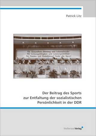 Der Beitrag des Sports zur Entfaltung der sozialistischen Persönlichkeit in der DDR - Patrick Litz