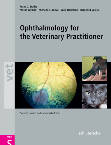 Ophthalmology for the Veterinary Practitioner - Frans C Stades, Milton Wyman, Michael H Boevé, Willy Neumann, Bernhard Spiess