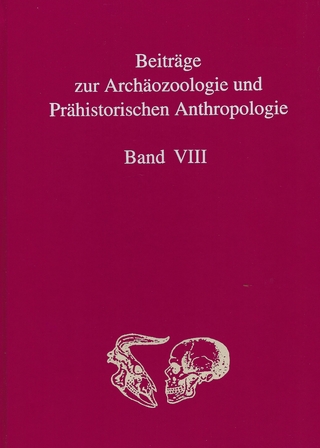 Beiträge zur Archäozoologie und Prähistorischen Anthroplogie Band VIII - Norbert Benecke; Stefan Flohr