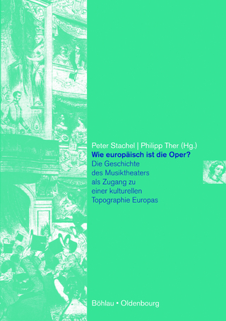 Wie europäisch ist die Oper? - Philipp Ther; Peter Stachel
