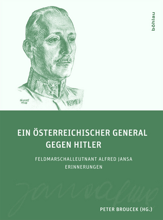 Ein österreichischer General gegen Hitler - Peter Broucek