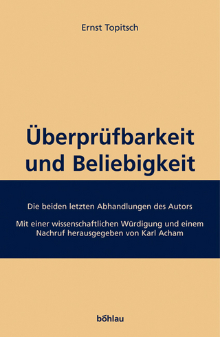 Überprüfbarkeit und Beliebigkeit - Ernst Topitsch; Karl Acham