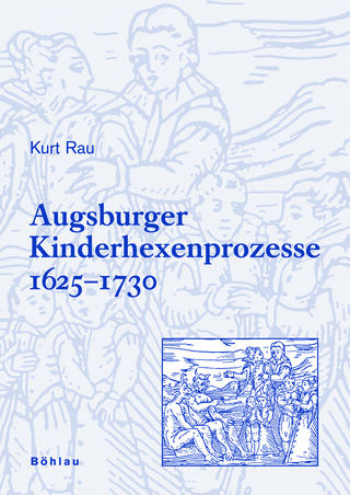 Augsburger Kinderhexenprozesse 1625-1730 - Kurt Rau