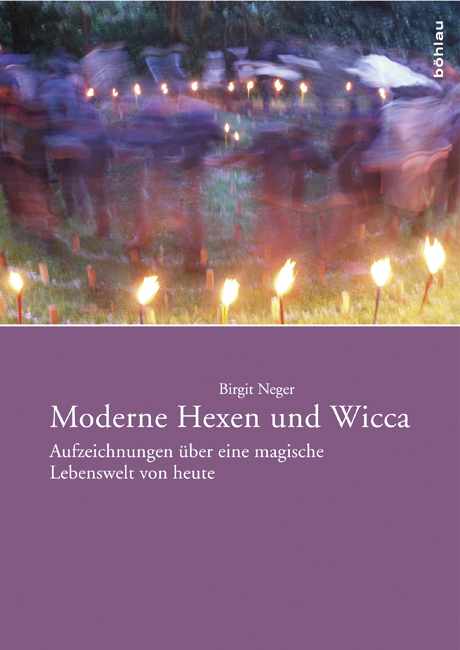 Moderne Hexen und Wicca - Birgit Neger