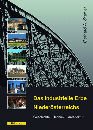 Das industrielle Erbe Niederösterreichs - Gerhard A. Stadler