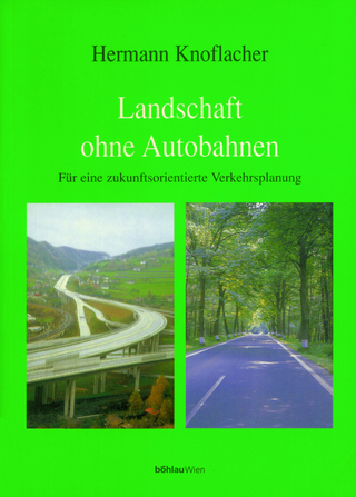Landschaft ohne Autobahnen - Hermann Knoflacher