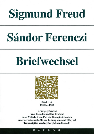 Sigmund Freud - Sándor Ferenczi. Briefwechsel - Tom Roberts; Sigmund Freud; Eva Brabant; Ernst Falzeder
