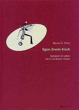Egon Erwin Kisch - Marcus G Patka