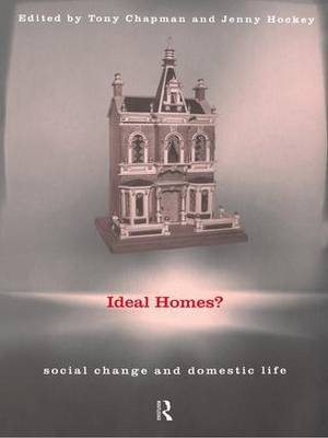 Ideal Homes? - Tony Chapman; Jenny Hockey