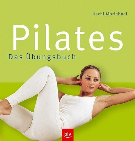 Pilates – Das Übungsbuch - Uschi Moriabadi