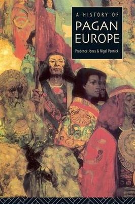 History of Pagan Europe - Prudence Jones; Nigel Pennick