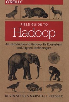 Field Guide to Hadoop - Marshall Presser, Kevin Sitto