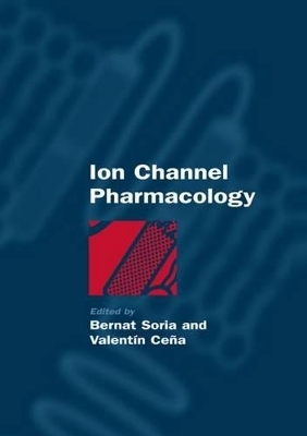 Ion Channel Pharmacology - Bernat Soria; Valentin Cena