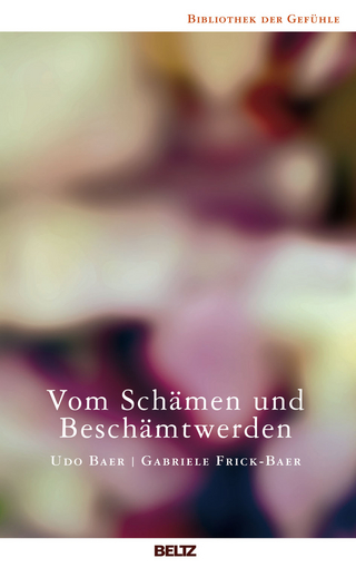 Vom Schämen und Beschämtwerden - Udo Baer; Gabriele Frick-Baer